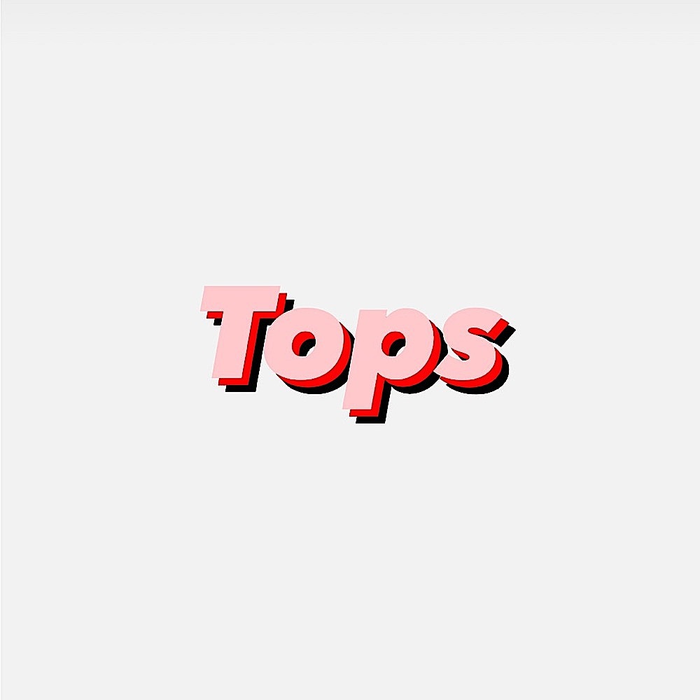 Tops, tops, tops
